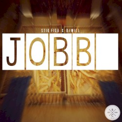 JOBB by Stik Figa  x   D/WILL