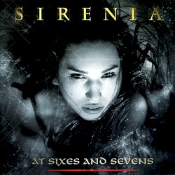 At Sixes and Sevens by Sirenia
