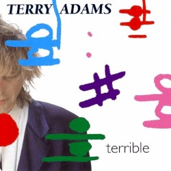 terrible by Terry Adams