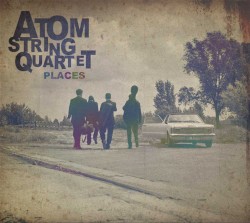Places by Atom String Quartet