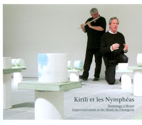 Kirili et les Nymphéas: Hommage a Monet (Improvised Music at the Musée de l'Orangerie)