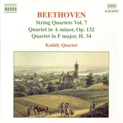 String Quartets, Volume 7: Quartet in A minor, op. 132 / Quartet in F major, H. 34 by Ludwig van Beethoven ;   Kodály Quartet
