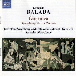Guernica / Symphony no. 4 / Zapata by Leonardo Balada ;   Barcelona Symphony and Catalonia National Orchestra ,   Salvador Mas Conde