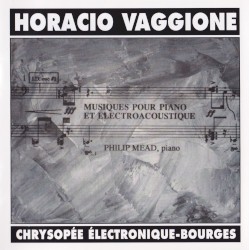 Musiques pour piano et électroacoustique by Horacio Vaggione ;   Philip Mead