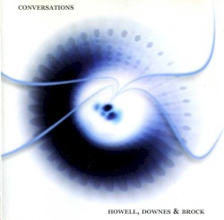 Conversations by Howell ,   Downes  &   Brock