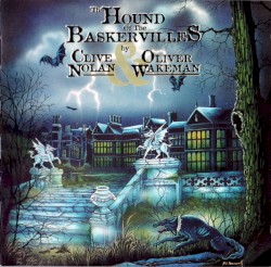 The Hound of the Baskervilles by Clive Nolan  &   Oliver Wakeman