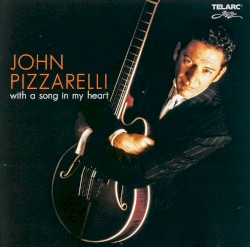 With a Song in My Heart by John Pizzarelli