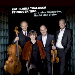 … o sink hernieder, Nacht der Liebe by Katharina Thalbach ,   Feininger Trio