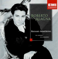 Roberto Alagna by Roberto Alagna ,   Richard Armstrong ,   The London Philharmonic
