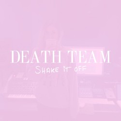 Shake It Off by Death Team