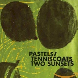 Two Sunsets by Pastels /  Tenniscoats