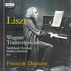 Wagner Transcriptions by Liszt ;   François Dumont