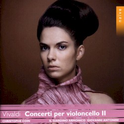Concerti per violoncello II by Vivaldi ;   Il giardino armonico ,   Giovanni Antonini ,   Christophe Coin