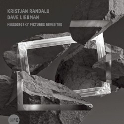 Mussorgsky Pictures Revisited by Kristjan Randalu ,   David Liebman