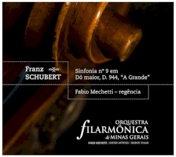 Sinfonia no. 9 em dó maior, D. 944 "A grande" by Franz Schubert ;   Orquestra filarmônica de Minas Gerais ,   Fabio Mechetti