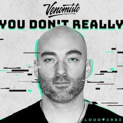 You Don't Really by Venomisto