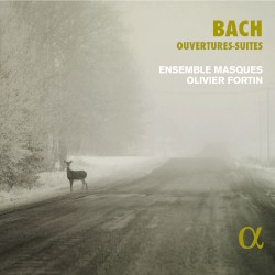 Ouvertures-Suites by Bach ;   Ensemble Masques ,   Olivier Fortin