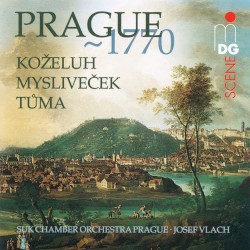 Prague ~ 1770 by Leopold Koželuh ,   Josef Mysliveček ,   František Ignác Tůma ;   Suk Chamber Orchestra Prague ,   Josef Vlach