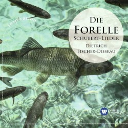 Die Forelle: Die schönsten Schubert-Lieder by Franz Schubert ,   Dietrich Fischer‐Dieskau ,  Gerald Moore