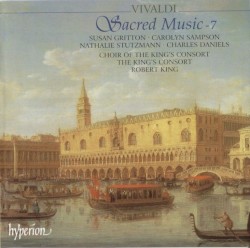 Sacred Music, Vol. 7 by Vivaldi ;   Susan Gritton ,   Carolyn Sampson ,   Nathalie Stutzmann ,   Charles Daniels ,   Choir of the King’s Consort ,   The King’s Consort ,   Robert King