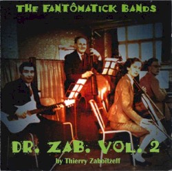 Dr. Zab. Volume 2, The Fantomatick Bands by Thierry Zaboïtzeff