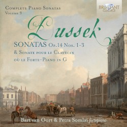 Complete Piano Sonatas, Volume 9: Sonatas, op. 14 nos. 1-3 & Sonate pour le clavecin ou le forte-piano in G by Dussek ;   Petra Somlai ,   Bart Van Oort