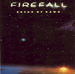 Break of Dawn by Firefall