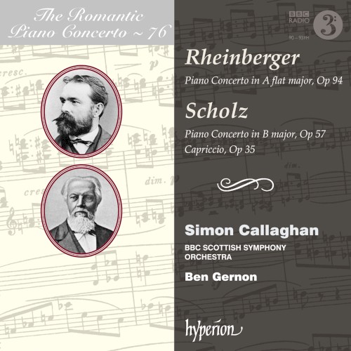 The Romantic Piano Concerto, Vol. 76: Rheinberger: Piano Concerto in A-flat major, op. 94 / Scholz: Piano Concerto in B major, op. 57 / Capriccio, op. 35