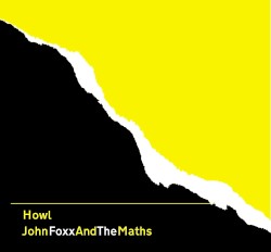 Howl by John Foxx and the Maths