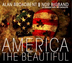 America the Beautiful by Alan Broadbent ,   The NDR Big Band