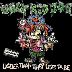 Uglier Than They Used ta Be by Ugly Kid Joe