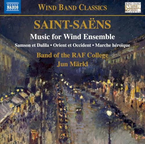 Music for Wind Ensemble: Samson et Dalila / Orient et Occident / Marche héroîque