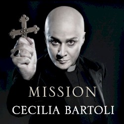 Mission by Cecilia Bartoli