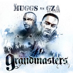 Grandmasters by DJ Muggs  vs.   GZA the Genius