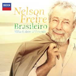 Brasileiro: Villa-Lobos & Friends by Villa‐Lobos ;   Nelson Freire