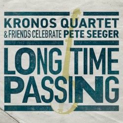 Long Time Passing by Kronos Quartet