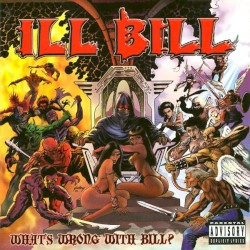 What's Wrong With Bill? by Ill Bill