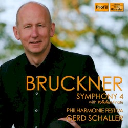 Bruckner: Symphony no. 4 (with Volksfest Finale) by Anton Bruckner ;   Philharmonie Festiva  &   Gerd Schaller