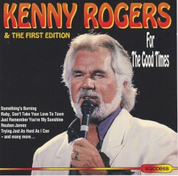 For the Good Times by Kenny Rogers & The First Edition