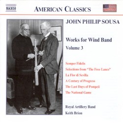 Music for Wind Band, Volume 3 by John Philip Sousa ;   Royal Artillery Band ,   Keith Brion