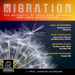 Migration by Adam Schoenberg ,   John Corigliano ,   Jennifer Jolley ,   Stephen Montague ;   University of Texas Wind Ensemble ,   Jerry Junkin