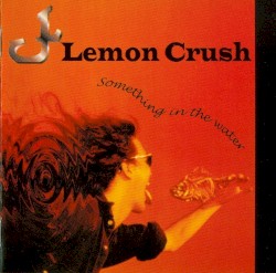 Something In the Water by Lemon Crush