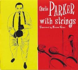 Charlie Parker With Strings by Charlie Parker