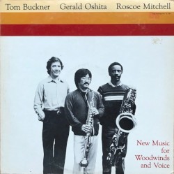 New Music for Woodwinds and Voice by Tom Buckner ,   Gerald Oshita ,   Roscoe Mitchell