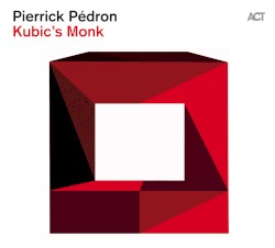 Kubic's Monk by Pierrick Pédron