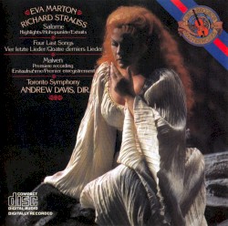 Salome (Höhepunkte) / Vier letzte Lieder / Malven by Richard Strauss ;   Éva Marton ,   Toronto Symphony ,   Andrew Davis