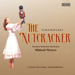 The Nutcracker by Tchaikovsky ;   Russian National Orchestra ,   Mikhail Pletnev