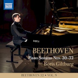 Beethoven 32, Vol. 9: Piano Sonatas nos. 30–32 by Beethoven ;   Boris Giltburg