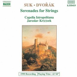 Serenades for Strings by Suk ,   Dvořák ;   Capella Istropolitana ,   Jaroslav Kr(e)cek