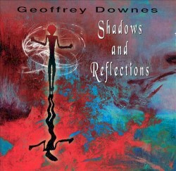 Shadows and Reflections by Geoff Downes